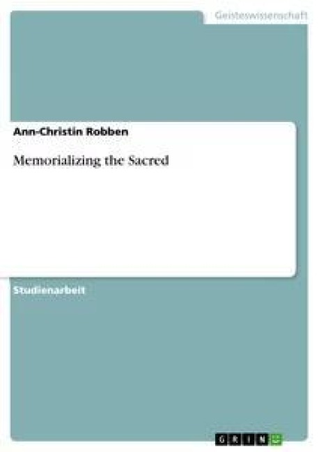 Memorializing the Sacred - Ann-Christin Robben