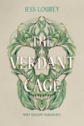 Cover-Bild zum Titel 'The Verdant Cage' von 'Jess Lourey'