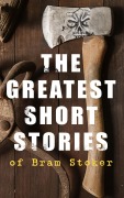 Cover-Bild zum Titel 'The Greatest Short Stories of Bram Stoker' von 'Bram Stoker'