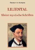 Liliental - Kleine mystische Schriften - Thomas von Kempen