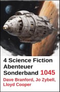 Cover-Bild zum Titel '4 Science Fiction Abenteuer Sonderband 1045' von 'Dave Branford, Jo Zybell, Lloyd Cooper'