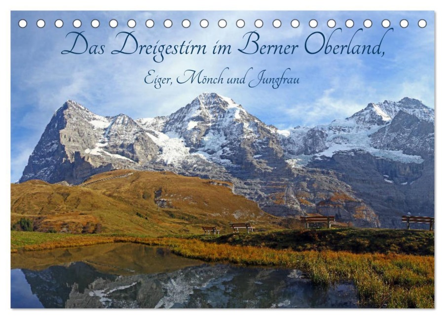 Das Dreigestirn im Berner Oberland. Eiger, Mönch und Jungfrau (Tischkalender 2026 DIN A5 quer), CALVENDO Monatskalender - Gerhard Albicker