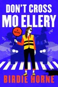 Cover-Bild zum Titel 'Don't Cross Mo Ellery' von 'Birdie Horne'