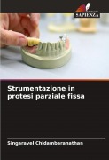 Cover-Bild zum Titel 'Strumentazione in protesi parziale fissa' von 'Singaravel Chidambaranathan'