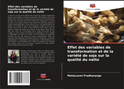 Cover-Bild zum Titel 'Effet des variables de transformation et de la variété de soja sur la qualité du natto' von 'MahaLaxmi Pradhananga'