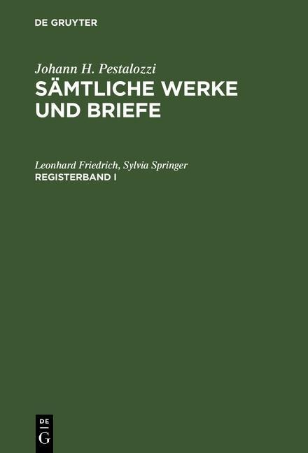 Johann H. Pestalozzi: Sämtliche Werke und Briefe. Registerband 1 - Leonhard Friedrich, Sylvia Springer
