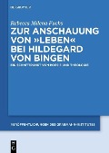 Cover-Bild zum Titel 'Zur Anschauung von "Leben" bei Hildegard von Bingen' von 'Rebecca Milena Fuchs'