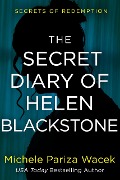 The Secret Diary of Helen Blackstone (Secrets of Redemption, #1) - Michele PW (Pariza Wacek)