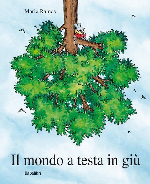 Il mondo a testa in giù - Mario Ramos