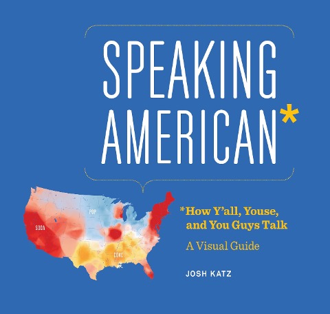 Speaking American - Josh Katz