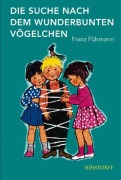 Cover-Bild zum Titel 'Die Suche nach dem wunderbunten Vögelchen' von 'Franz Fühmann'