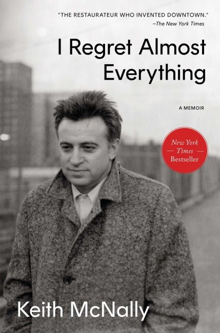 I Regret Almost Everything - Keith McNally