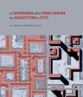 Cover-Bild zum Titel 'La costruzione della forma urbana tra architettura e città' von ''