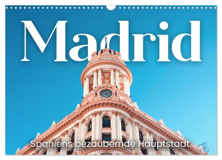 Madrid - Spaniens bezaubernde Hauptstadt. (Wandkalender 2027 DIN A3 quer), CALVENDO Monatskalender - Sf
