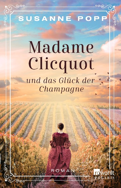 Madame Clicquot und das Glück der Champagne - Susanne Popp