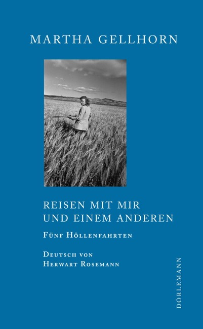 Reisen mit mir und einem Anderen - Martha Gellhorn