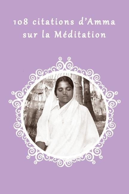 108 citations d' Amma sur la Méditation - Sri Mata Amritanandamayi