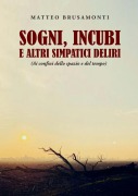 Sogni, incubi e altri simpatici deliri - Matteo Brusamonti