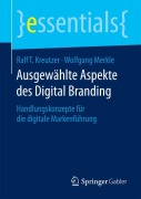 Ausgewählte Aspekte des Digital Branding - Wolfgang Merkle, Ralf T. Kreutzer