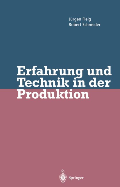 Erfahrung und Technik in der Produktion - Robert Schneider, Jürgen Fleig