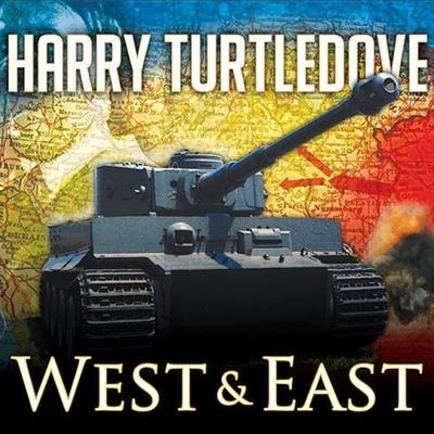 The War That Came Early: West and East Lib/E - Harry Turtledove