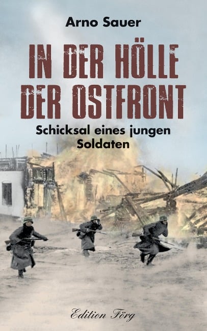 In der Hölle der Ostfront - Arno Sauer