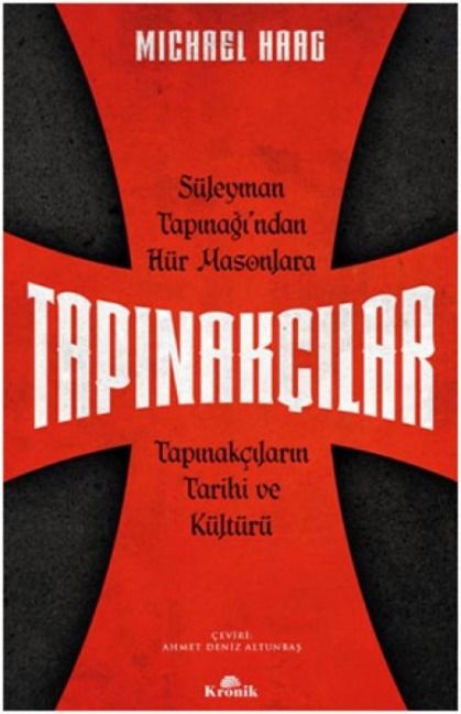 Tapinakcilar - Süleyman Tapinagindan Hür Masonlara Tapinakcilarin Tarihi ve Kültürü - Michael Haag