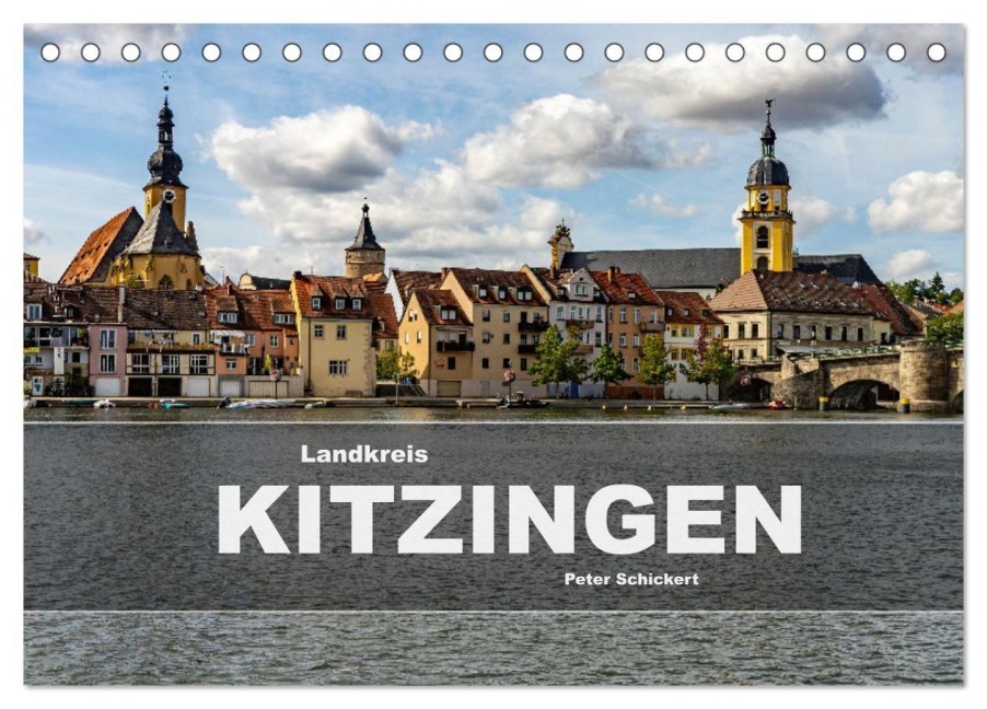 Landkreis Kitzingen (Tischkalender 2027 DIN A5 quer), CALVENDO Monatskalender - Peter Schickert