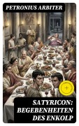 Cover-Bild zum Titel 'Satyricon: Begebenheiten des Enkolp' von 'Petronius Arbiter'