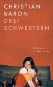 Drei Schwestern - Christian Baron