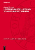 Cover-Bild zum Titel 'Leistungsmodellierung von Rechnersystemen' von 'Gerhard Bergholz'