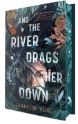 Cover-Bild zum Titel 'And the River Drags Her Down' von 'Jihyun Yun'
