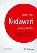 Cover-Bild zum Titel 'Kodawari: Japanische Exzellenz - Kultur und Menschlichkeit als Wettbewerbsvorteil' von 'Michael Okada'