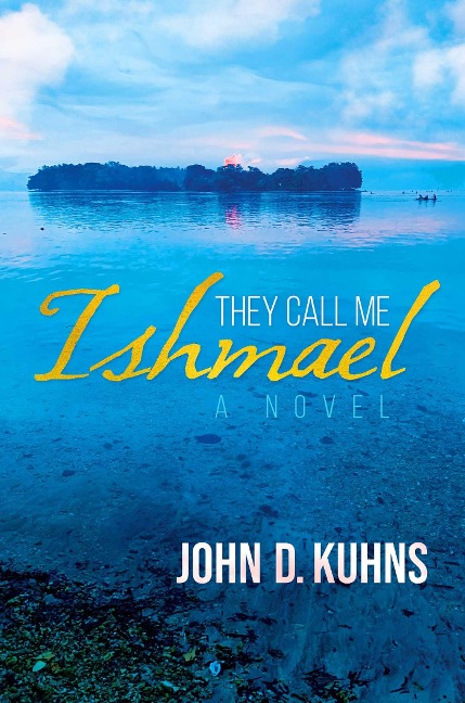They Call Me Ishmael - John D. Kuhns
