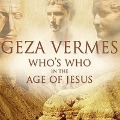 Who's Who in the Age of Jesus - Geza Vermes