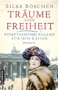 Cover-Bild zum Titel 'Träume von Freiheit - Fünftausend Fasane für den Kaiser' von 'Silke Böschen'