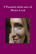 I Pensieri della sera di Marta Lock - Marta Lock