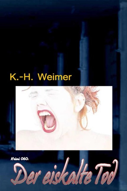 Krimi 060: Der eiskalte Tod - K. -H. Weimer