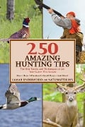 Cover-Bild zum Titel '250 Amazing Hunting Tips' von 'Lamar Underwood, Nate Matthews'