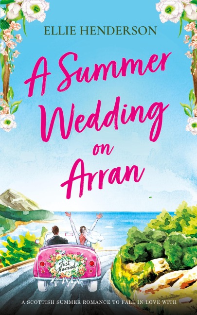 A Summer Wedding on Arran - Ellie Henderson