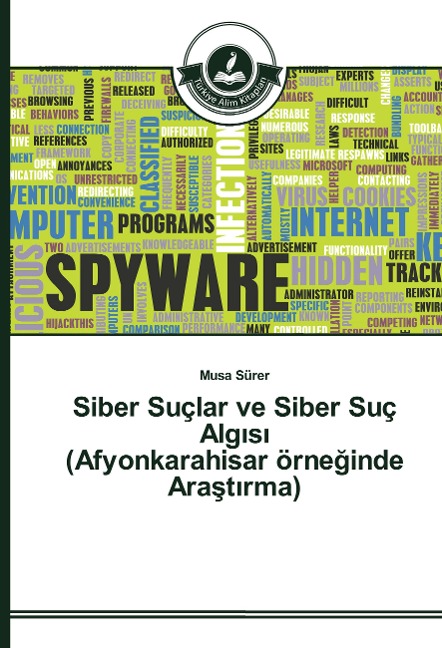 Siber Suçlar ve Siber Suç Alg¿s¿ (Afyonkarahisar örne¿inde Ara¿t¿rma) - Musa Sürer