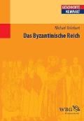 Cover-Bild zum Titel 'Das Byzantinische Reich' von 'Elke Goez, Ludger Körntgen, Jörg Rogge, Kay Peter Jankrift, Klaus Herbers'
