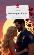 Cover-Bild zum Titel 'between guns & roses. Life is a Story - story.one' von 'Lia Clark'