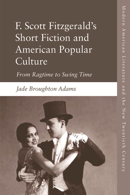 F. Scott Fitzgerald's Short Fiction - Jade Broughton Adams