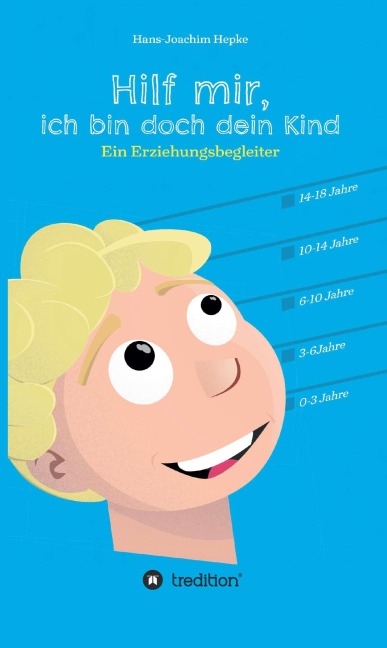 Hilf mir, ich bin doch dein Kind! - Hans-Joachim Hepke