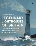 Cover-Bild zum Titel 'Legendary Lighthouses of Britain' von 'Roger O'Reilly'