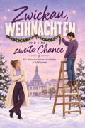Cover-Bild zum Titel 'Zwickau, Weihnachten und eine zweite Chance' von 'Alexander Keller'