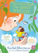 Cover-Bild zum Titel 'How to Grow Magic: The Giant Mystery' von 'Rachel Morrisroe'