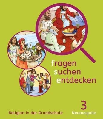 fragen - suchen - entdecken. Schülerbuch 3. Schuljahr. Religion in der Grundschule. Ausgabe für Bayern - 