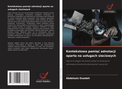 Cover-Bild zum Titel 'Kontekstowa pami¿¿ adnotacji oparta na us¿ugach sieciowych' von 'Abdelaziz Ouadah'